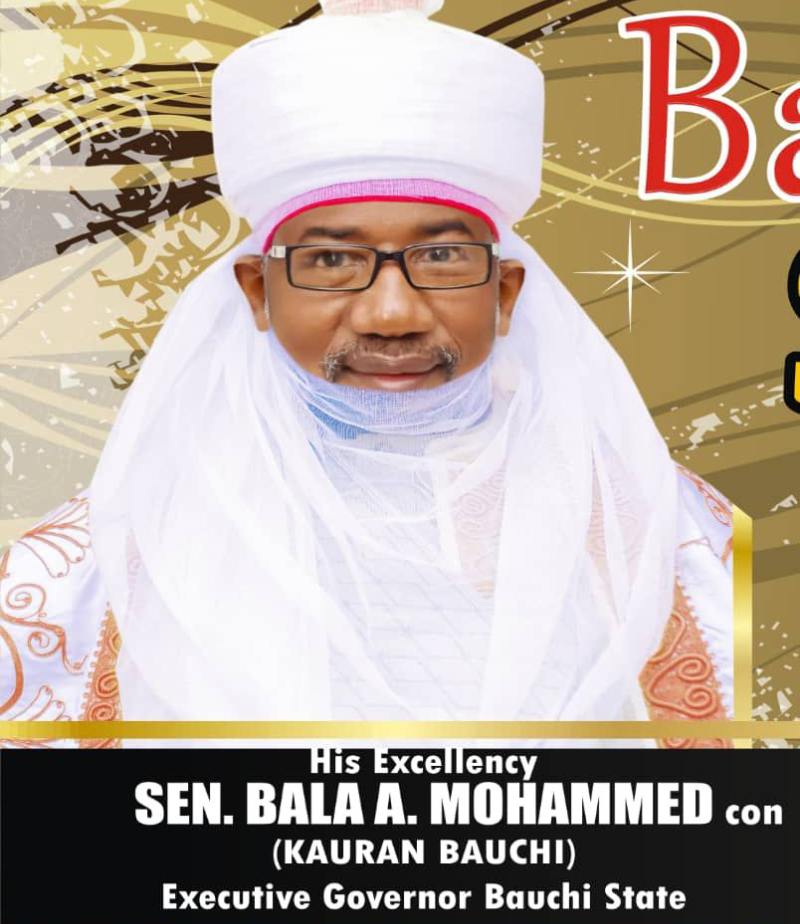 * Bauchi State Governor, Senator Bala Abdulkadir Mohammed.